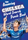 Image for The Amazing Chelsea Word Search Puzzle Book