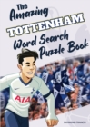 Image for The Amazing Tottenham Word Search Puzzle Book