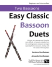 Image for Easy Classic Bassoon Duets : 25 favourite melodies from the world&#39;s greatest composers arranged especially for two bassoons with one very easy part, and the other plays the tune.