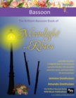 Image for The Brilliant Bassoon book of Moonlight and Roses : Romantic solos, duets, and pieces with easy piano. All tunes are in easy keys, and arranged especially for beginner+ bassoon players.