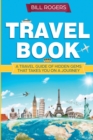 Image for Travel Book : A Travel Book of Hidden Gems That Takes You on a Journey You Will Never Forget: World Explorer