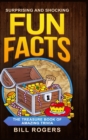 Image for Surprising and Shocking Fun Facts - Hardcover Version : The Treasure Book of Amazing Trivia: Bonus Travel Trivia Book Included (Trivia Books, Games and Quizzes 1)