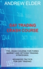Image for Day Trading Crash Course : The Crash Course for Forex Market and Options Trading Strategies. Advanced Tactics for Day Trading