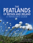 Image for The Peatlands of Britain and Ireland: A Traveller&#39;s Guide