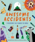 Image for Awesome accidents  : 16 discoveries that changed the world