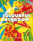 Image for Colourful Kingdom : How animals use colour to surprise and survive