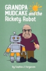 Image for Grandpa Mudcake and the Rickety Robot