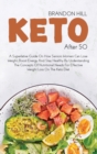 Image for Keto After 50 : A Superlative Guide On How Seniors Women Can Lose Weight, Boost Energy And Stay Healthy By Understanding The Concepts Of Nutritional Needs For Effective Weight Loss On The Keto Diet