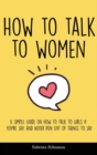 Image for How to Talk to Women