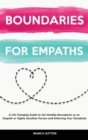Image for Boundaries For Empaths : A Life Changing Guide to Set Healthy Boundaries as an Empath or Highly Sensitive Person and Enforcing Your Standards