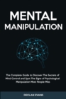 Image for Mental Manipulation : The Complete Guide to Discover The Secrets of Mind Control and Spot The Signs of Psychological Manipulation Most People Miss