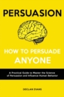 Image for Persuasion - How to Persuade Anyone