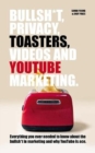 Image for Bullsh*T, Privacy, Toasters, Videos And YouTube Marketing