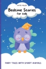 Image for Bedtime Stories for Kids : Fairy Tales with Smart Animals Will Teach your Children Important Life Lessons, also It Will Help Them to Relax and Sleep through the Night
