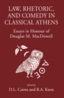 Image for Law, Rhetoric and Comedy in Classical Athens: Essays in Honour of Douglas M. MacDowell