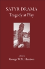 Image for Satyr drama: tragedy at play
