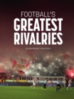 Image for Football&#39;s greatest rivalries