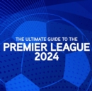 Image for The Ultimate Guide to the Premier League
