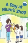 Image for A Day at Mum&#39;s Shop