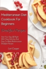 Image for Mediterranean Diet Cookbook For Beginners Breakfast Recipes