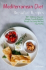 Image for Mediterranean Diet Breakfast Recipes : 60+ Delicious, Easy and Budget-Friendly Breakfast Recipes For Eating Well and Stay Healthy