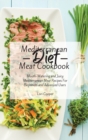 Image for Mediterranean Diet Meat Cookbook : Mouth-Watering and Juicy Mediterranean Meat Recipes For Beginners and Advanced Users