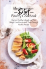 Image for Mediterranean Diet Poultry Recipes : Start an Healthy Lifestyle and Your Weight Loss Process with These Flavorful Poultry Recipes