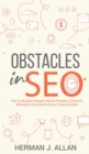 Image for OBSTACLES in SEO : How to Navigate through Internet Problems, Overcome Difficulties and Achieve all your Financial Goals