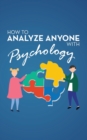 Image for How to Analyze Anyone with Psychology