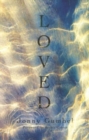 Image for Loved : Knowing the love of God and how that changes absolutely everything