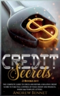 Image for Credit Secrets : The complete guide to check and repair a negative Credit Score to take full control of your credit and finances. Inside 609 template letters.