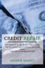 Image for Credit Repair : The Perfect Guide To Getting A Good Credit Score And Stopping The Bank From Calling To Humiliate You