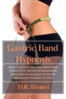 Image for Gastric Band Hypnosis : Defeat anxiety and stop emotional eating with proven affirmations, meditations and self-hypnosis techniques to burn fat fast
