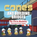 Image for Cones and Building Bridges