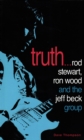 Image for Truth!: Rod Stewart, Ron Wood and the Jeff Beck Group