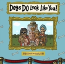Image for Dogs do look like you!