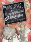 Image for The Hypotheses of Hippopotamus and Rhinoceros : Fact, fiction, or highly possible ideas? Find out in this clever science picture book set in the UK (England, Ireland, Scotland and Wales)