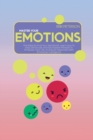 Image for Master Your Emotions : The Bible To Find Your Self-Worth, Learn How To Stop Self-Doubt, And Set Positive Mindset To Empower Your Life, And Build Happiness With Emotional Intelligence