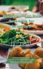 Image for Mediterranean Diet Cookbook for Beginners Recipes from Around the World : 55 mouthwatering, evergreen and easy recipes from around the World to burn fat, get healthy and energetic again with a balance
