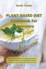 Image for Plant Based Diet Cookbook for Beginners - Alkaline Recipes and Alkaline Soups