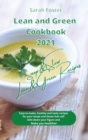 Image for Lean and Green Cookbook 2021 Lean and Green Soup and Stew Recipes : Healthy easy-to-make and tasty recipes for your Soups and Stews that will slim down your figure and make you healthier. With Lean&amp;Gr