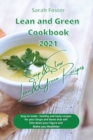 Image for Lean and Green Cookbook 2021 Lean and Green Soup and Stew Recipes : Healthy easy-to-make and tasty recipes for your Soups and Stews that will slim down your figure and make you healthier. With Lean&amp;Gr