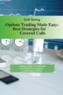 Image for OPTIONS TRADING MADE EASY - BEST STRATEGIES FOR COVERED CALLS