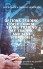 Image for Options Trading Crash Course - Swing Trading Day Trading and Best Strategies : The best strategies to operate in the market in the most profitable way