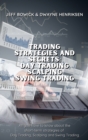 Image for Trading Strategies and Secrets - Day Trading Scalping Swing Trading : All you have to know about the short-term strategies of Day Trading, Scalping and Swing Trading