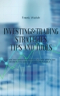 Image for Investing and Trading Strategies -Tips and Tools : A clear and intuitive guide to all the tools and secrets you need to invest profitably