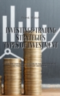 Image for Investing and Trading Strategies - Types of Investment : A clear and comprehensive guide to the most essential and profitable forms of investment