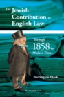 Image for The Jewish contribution to English law  : through 1858 to modern times