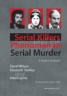 Image for Serial killers and the phenomenon of serial murder  : a student textbook