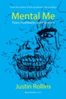 Image for Mental me  : fears, flashbacks and fixations